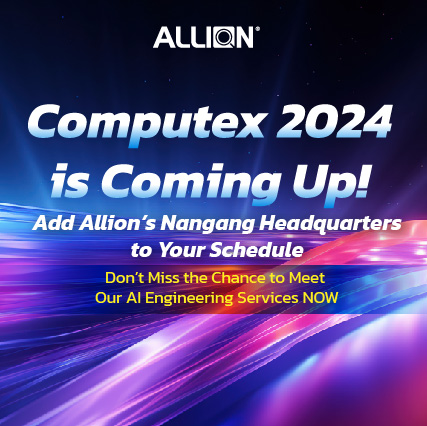 Computex 2024 is Coming Up! Add Allion’s Nangang Headquarters to Your Schedule